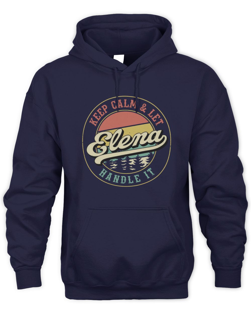Keep Calm Let Your Name Handle It Retro T-Shirt ELENA M1-54 / Unisex Hoodie / navy