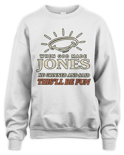When God Made Your Name Funny Western T-Shirt T-Shirt JONES M1-S82 / Unisex Sweatshirt / white