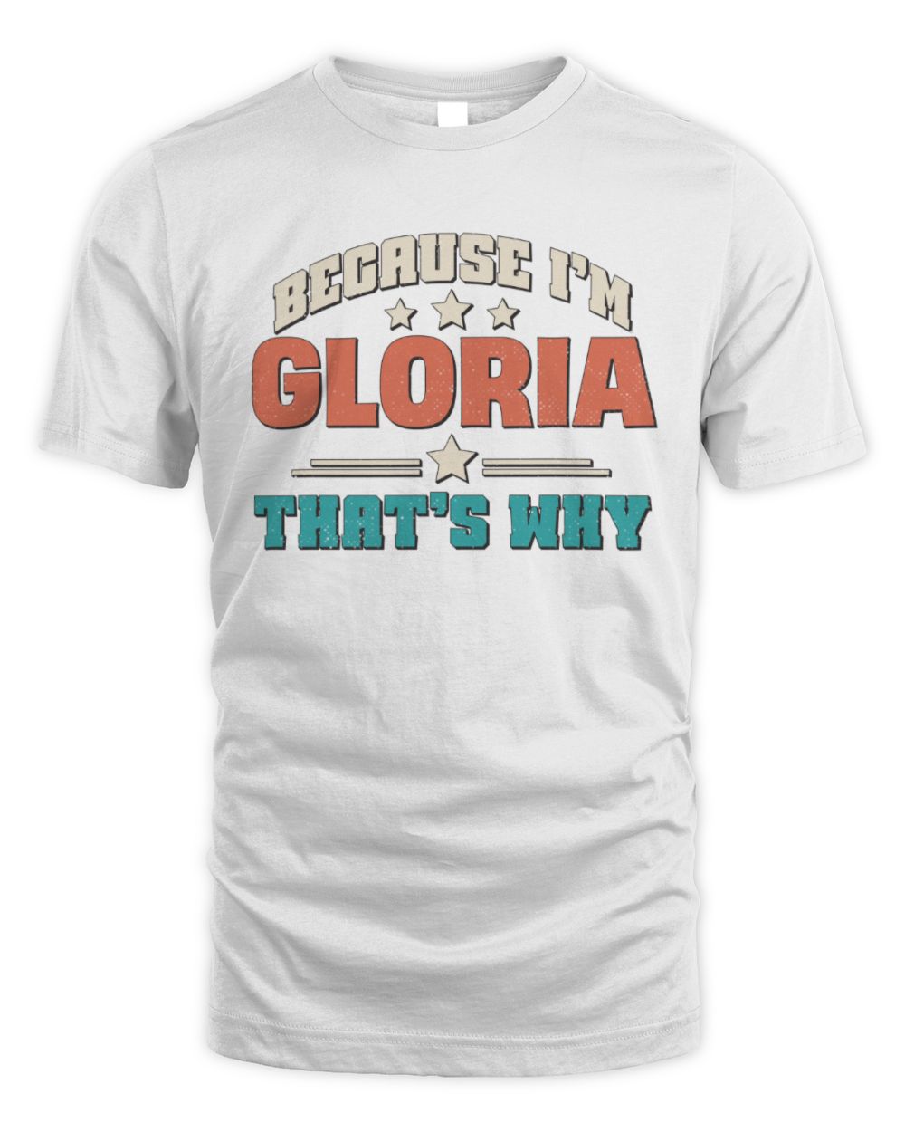 Because I'm Name That's Why Personalized Retro Shirt GLORIA-49 / Unisex Standard T-Shirt / white