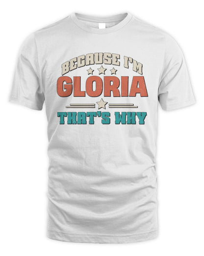 Because I'm Name That's Why Personalized Retro Shirt GLORIA-49 / Unisex Standard T-Shirt / white