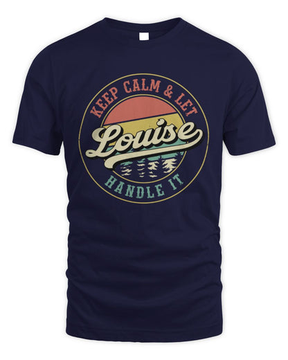 Keep Calm Let Your Name Handle It Retro T-Shirt LOUISE M1-54 / Unisex Standard T-Shirt / navy