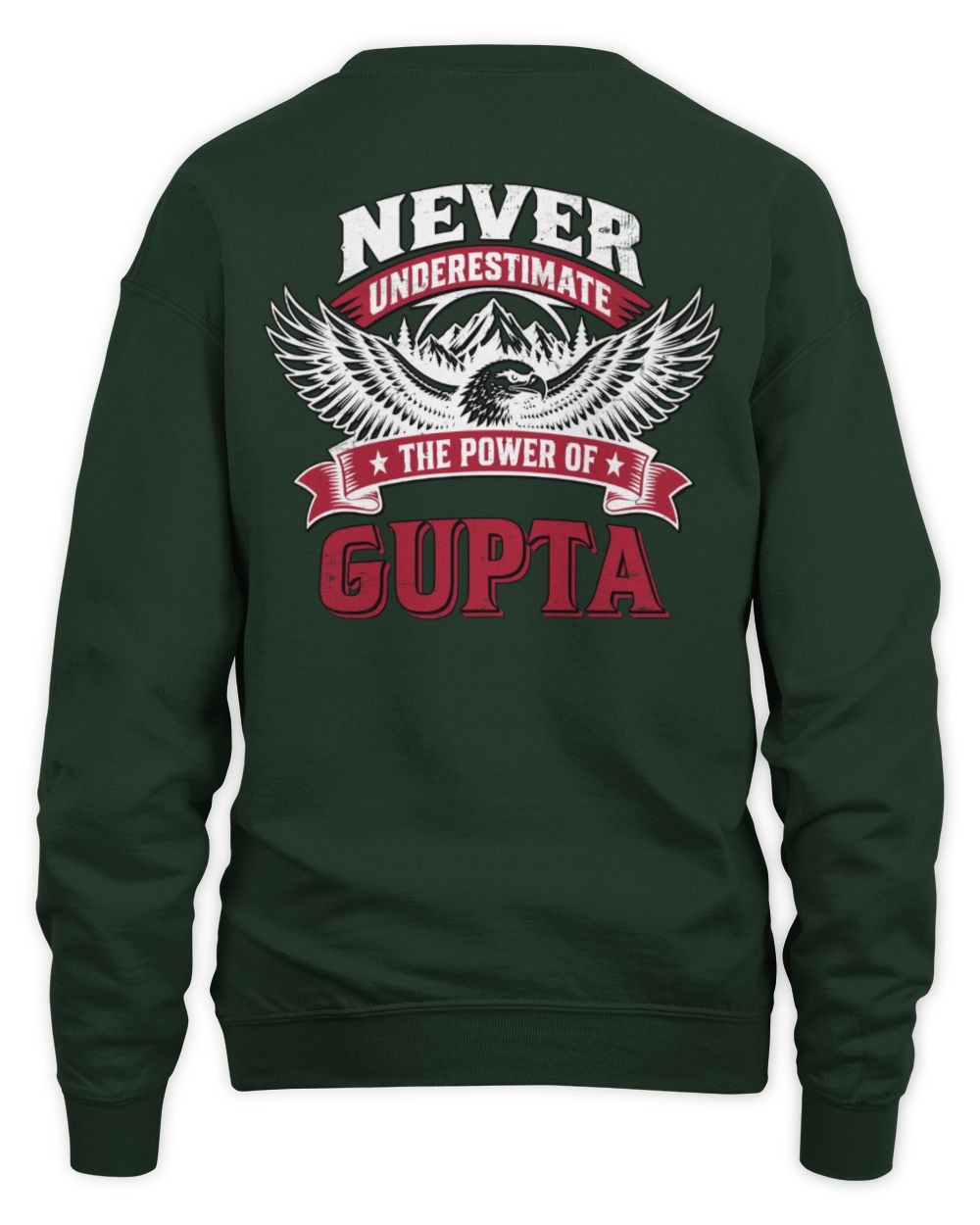 Never Underestimate Your Name Eagle Mountain Shirt GUPTA M1-61 / Unisex Sweatshirt / forest green