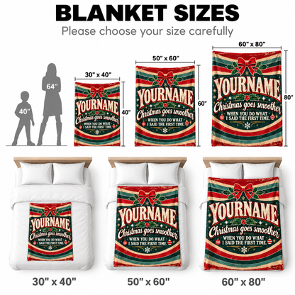 Christmas Goes Smoother When You Do What I Said The First Time - Personalized Blanket