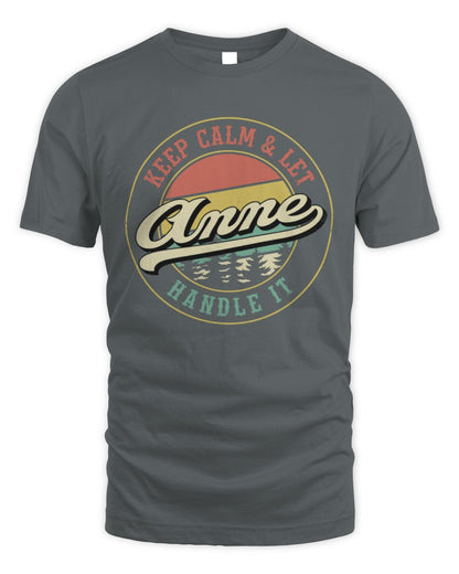 Keep Calm Let Your Name Handle It Retro T-Shirt ANNE M1-54 / Unisex Standard T-Shirt / charcoal