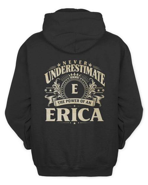 Never Underestimate Your Name Luxury Logo Shirt ERICA M1-63 / Unisex Hoodie / black