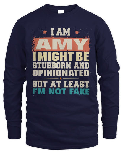 I Am Name I Might Be Stubborn and Opinionated Graphic T-Shirt AMY M1-72 / Men's Long Sleeved T-Shirt / navy