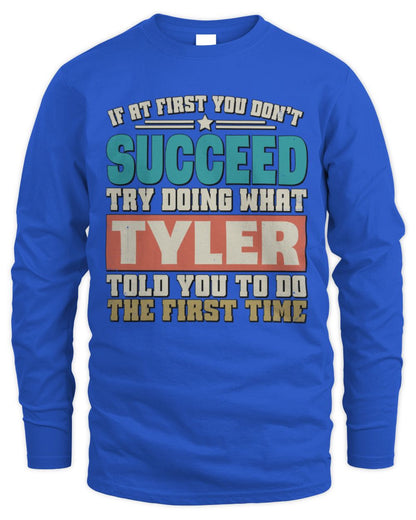 If at First You Don't Succeed Funny Vintage Shirt TYLER M1-53 / Men's Long Sleeved T-Shirt / royal