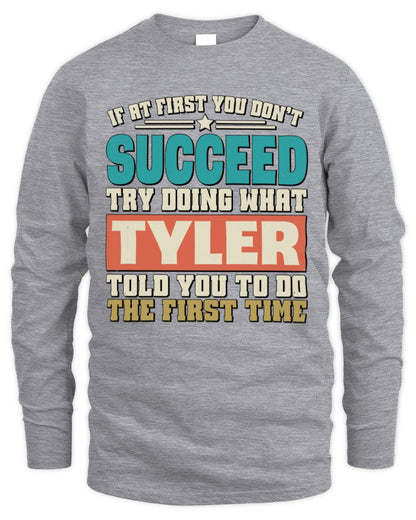 If at First You Don't Succeed Funny Vintage Shirt TYLER M1-53 / Men's Long Sleeved T-Shirt / sport grey