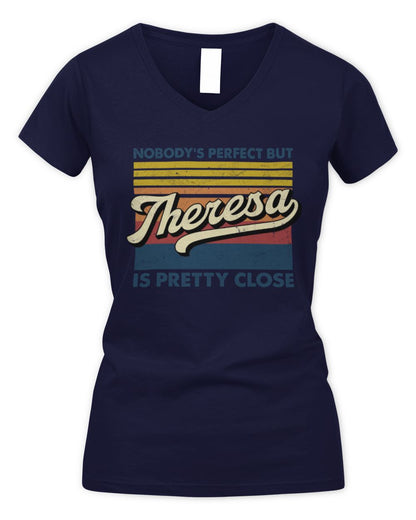 Nobody's Perfect But Your Name Is Pretty Close Retro Shirt THERESA M1-65 / Women's V-Neck T-Shirt / navy