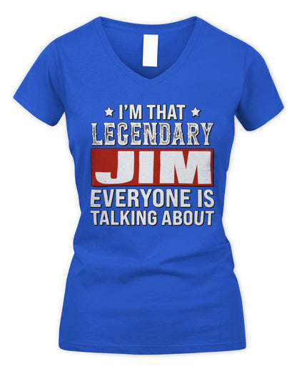 I'm That Legendary Name Everyone Is Talking About Funny Graphic T-Shirt JIM M1-73 / Women's V-Neck T-Shirt / royal