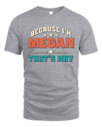 Because I'm Name That's Why Personalized Retro Shirt MEGAN-49 / Unisex Standard T-Shirt / sport grey