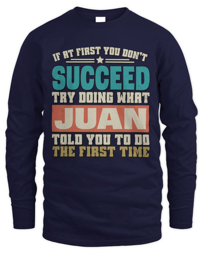 If at First You Don't Succeed Funny Vintage Shirt JUAN M1-53 / Men's Long Sleeved T-Shirt / navy