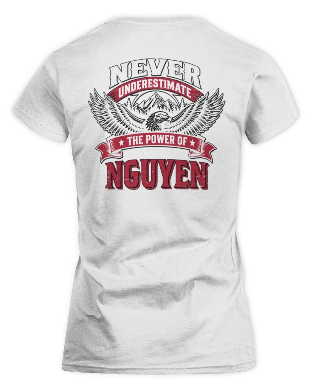 Never Underestimate Your Name Eagle Mountain Shirt NGUYEN M1-61 / Women's Standard T-Shirt / white