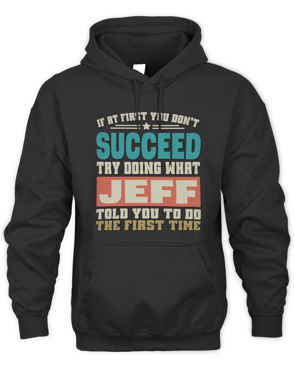 If at First You Don't Succeed Funny Vintage Shirt JEFF M1-53 / Unisex Hoodie / black