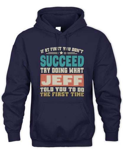 If at First You Don't Succeed Funny Vintage Shirt JEFF M1-53 / Unisex Hoodie / navy
