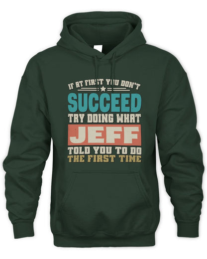 If at First You Don't Succeed Funny Vintage Shirt JEFF M1-53 / Unisex Hoodie / forest green