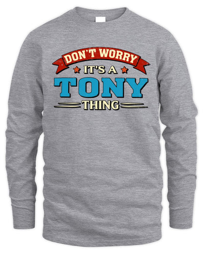 Don't Worry It's a Your Name Thing Funny Retro T-Shirt TONY M1-57 / Men's Long Sleeved T-Shirt / sport grey