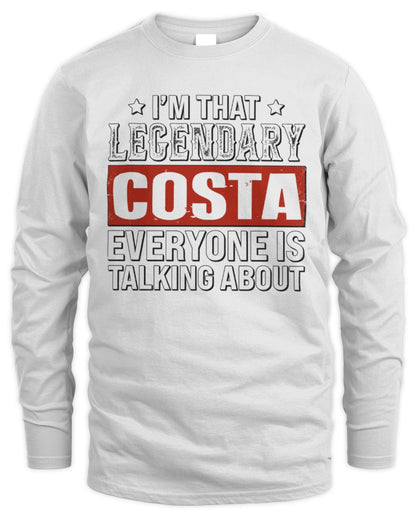 I'm That Legendary Name Everyone Is Talking About Funny Graphic T-Shirt COSTA M1-73 / Men's Long Sleeved T-Shirt / white