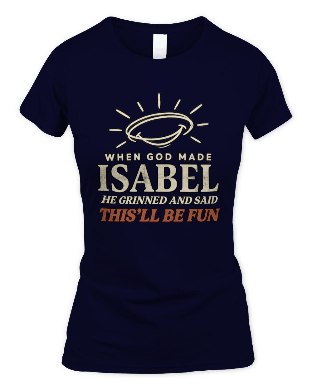 When God Made Your Name Funny Western T-Shirt T-Shirt ISABEL M1-S82 / Women's Standard T-Shirt / navy