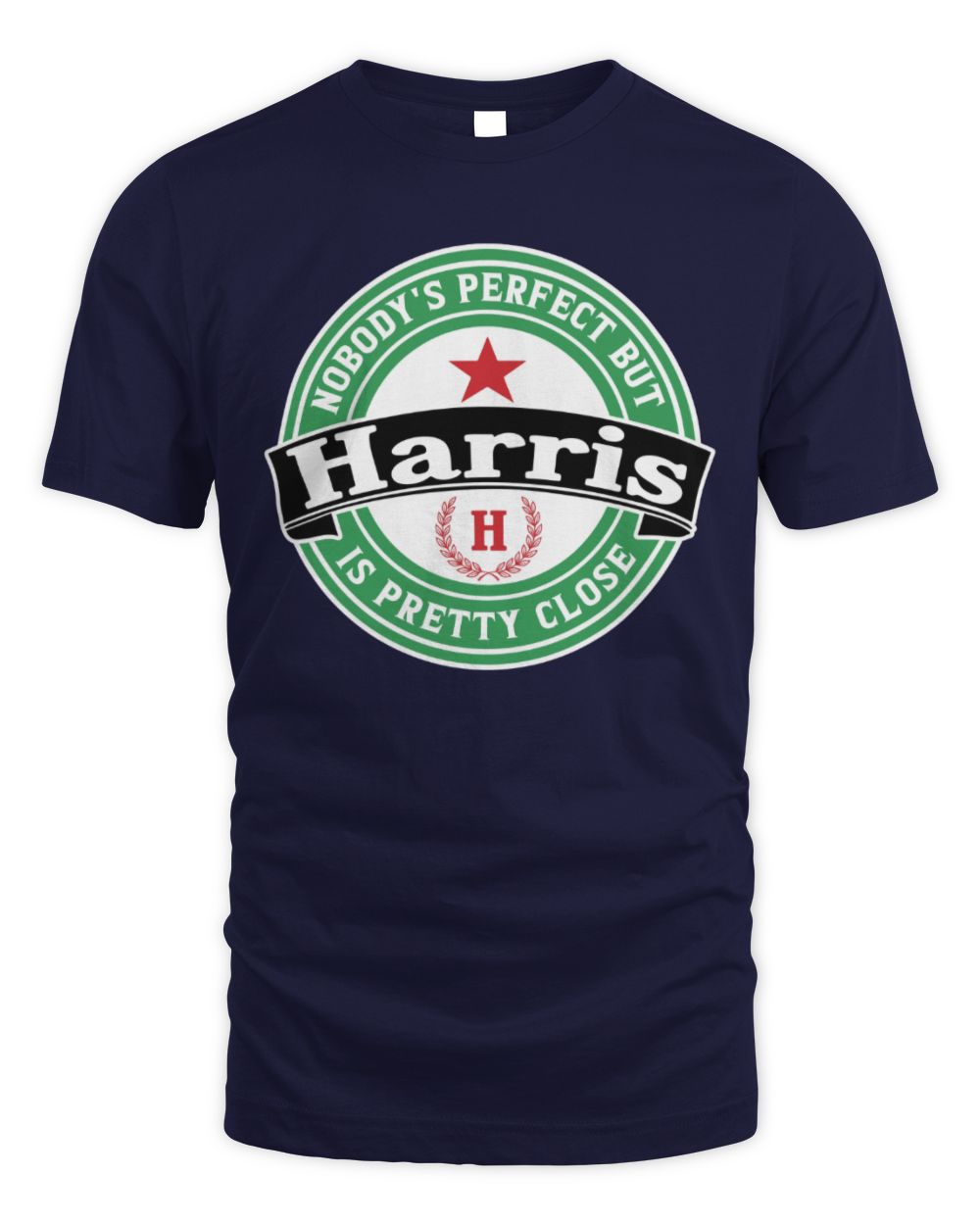 Nobody's Perfect But Your Name Is Pretty Close Heineken Beer T-Shirt HARRIS M1-S85 / Unisex Standard T-Shirt / navy