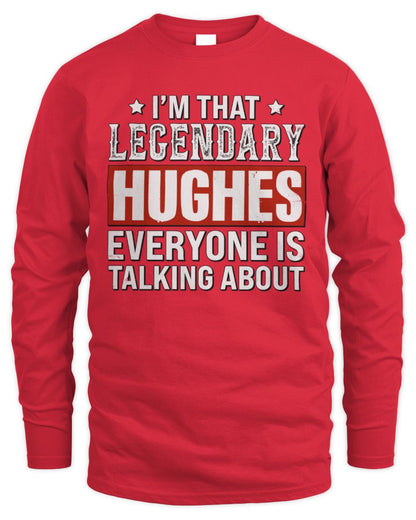 I'm That Legendary Name Everyone Is Talking About Funny Graphic T-Shirt HUGHES M1-73 / Men's Long Sleeved T-Shirt / red