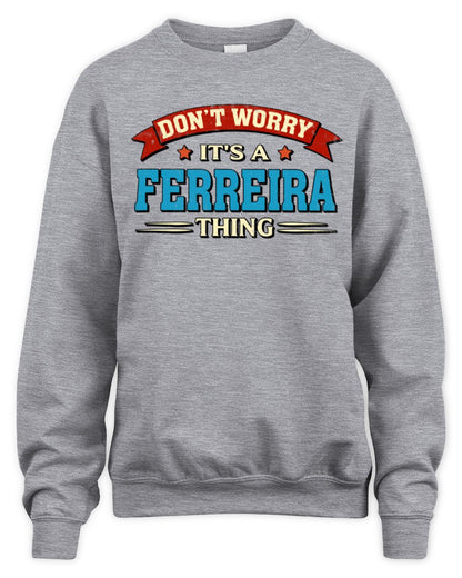 Don't Worry It's a Your Name Thing Funny Retro T-Shirt FERREIRA M1-57 / Unisex Sweatshirt / sport grey