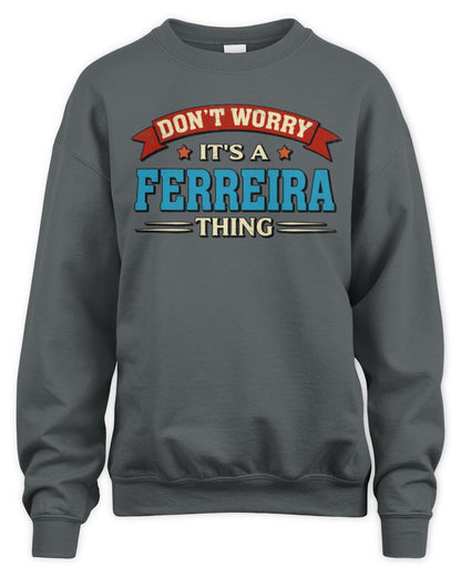 Don't Worry It's a Your Name Thing Funny Retro T-Shirt FERREIRA M1-57 / Unisex Sweatshirt / charcoal
