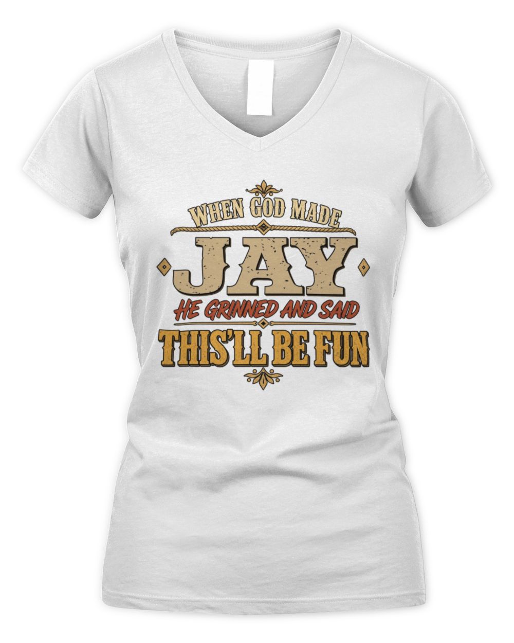 When God Made Your Name Funny Western T-Shirt JAY M1-81 / Women's V-Neck T-Shirt / white