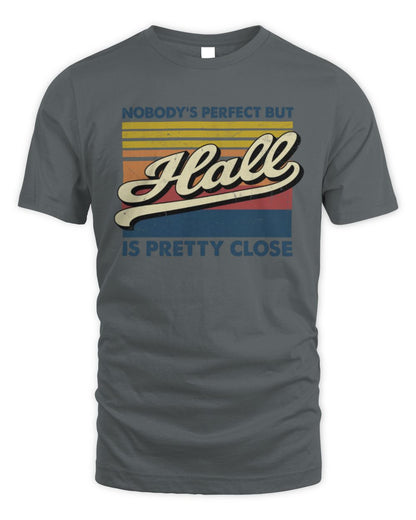 Nobody's Perfect But Your Name Is Pretty Close Retro Shirt HALL M1-65 / Unisex Standard T-Shirt / charcoal
