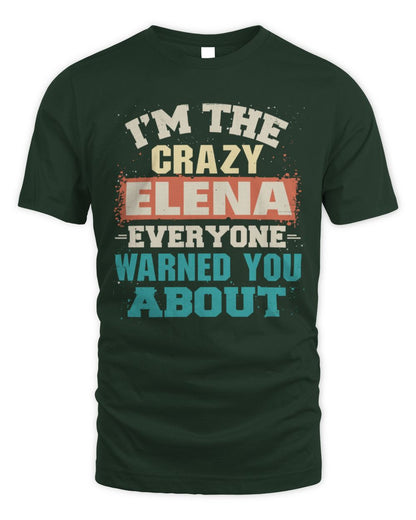 I'm the Crazy One Everyone Warned You About Retro Graphic T-Shirt ELENA M1-70 / Unisex Standard T-Shirt / forest green