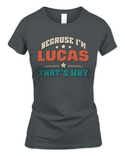 Because I'm Name That's Why Personalized Retro Shirt LUCAS-49 / Women's Standard T-Shirt / charcoal
