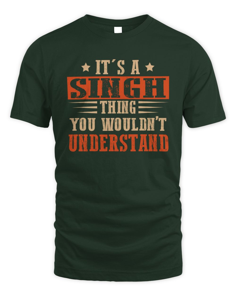 It's a Name Thing Personalized Funny Shirt SINGH M1-51 / Unisex Standard T-Shirt / forest green