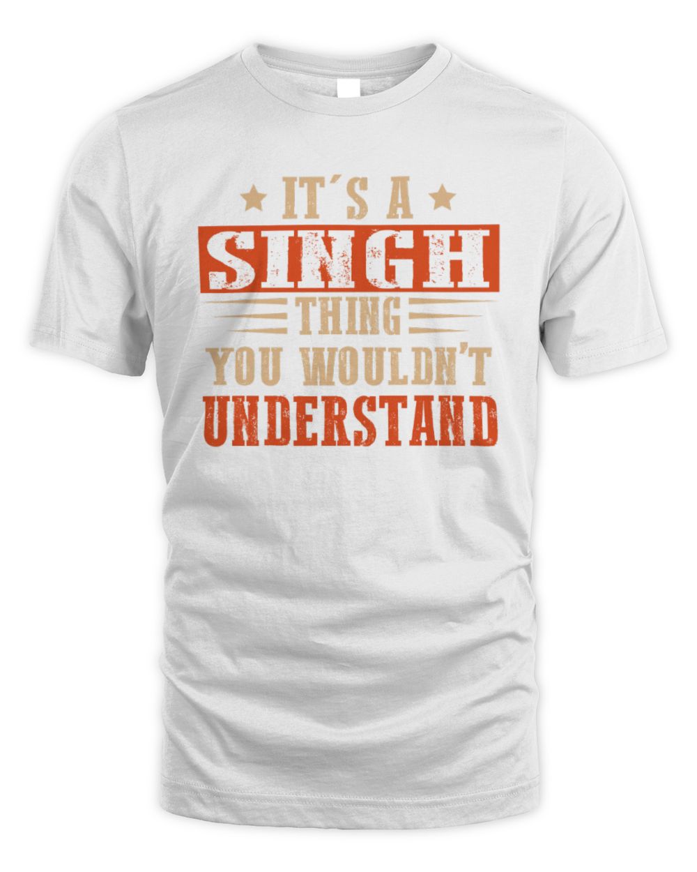 It's a Name Thing Personalized Funny Shirt SINGH M1-51 / Unisex Standard T-Shirt / white