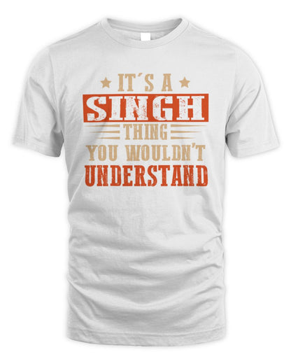 It's a Name Thing Personalized Funny Shirt SINGH M1-51 / Unisex Standard T-Shirt / white