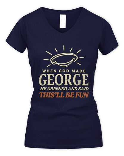 When God Made Your Name Funny Western T-Shirt T-Shirt GEORGE M1-S82 / Women's V-Neck T-Shirt / navy