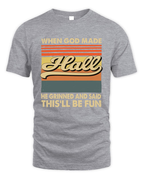 When God Made Your Name He Grinned Vintage T-Shirt HALL M1-55 / Unisex Standard T-Shirt / sport grey