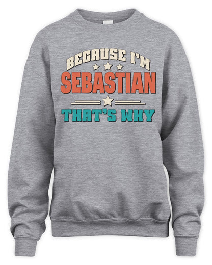 Because I'm Name That's Why Personalized Retro Shirt SEBASTIAN-49 / Unisex Sweatshirt / sport grey