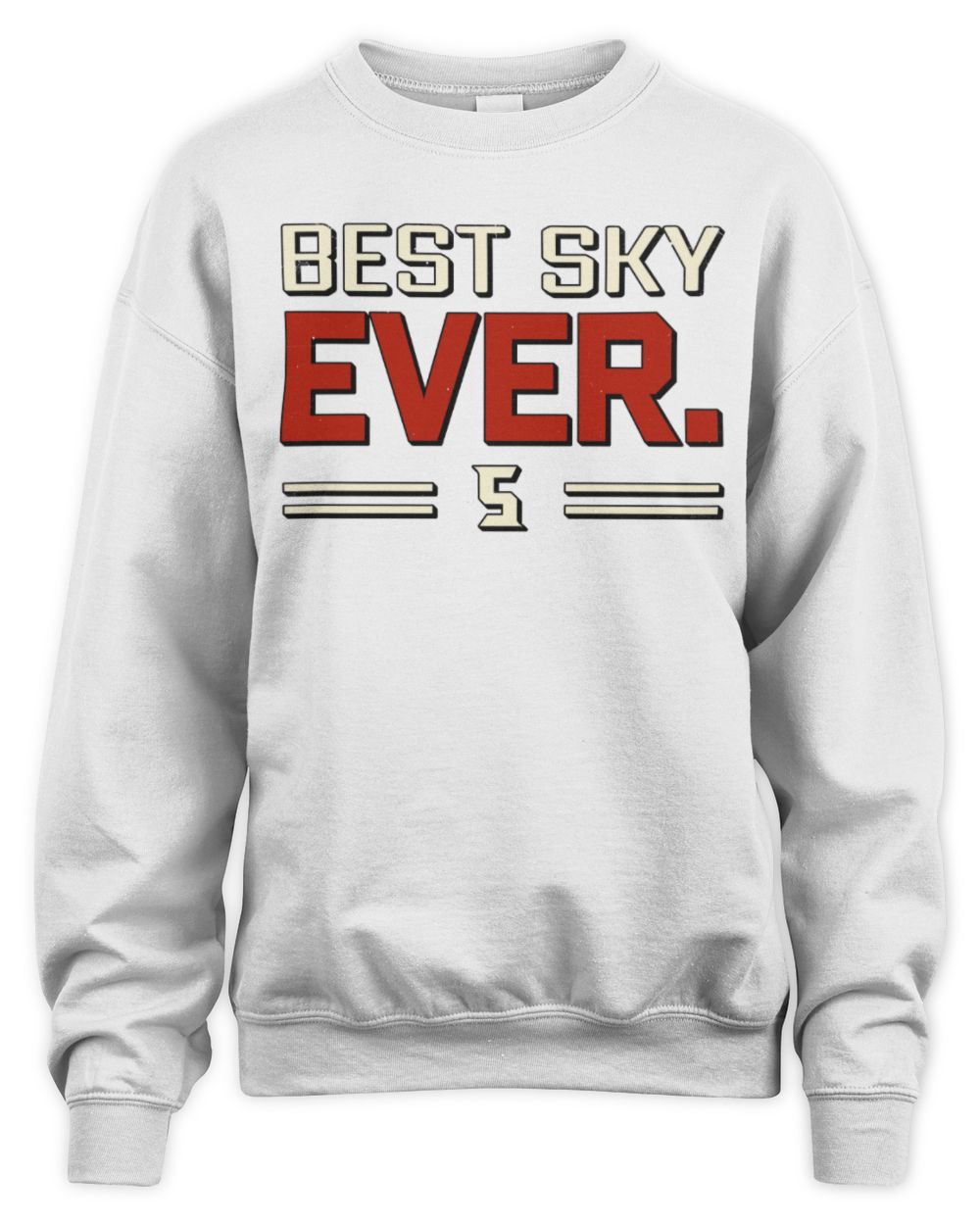 Best Your Name Ever Cool Shirt SKY M1-58 / Unisex Sweatshirt / white