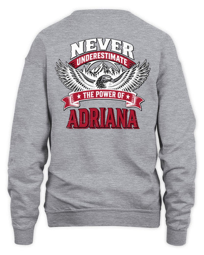 Never Underestimate Your Name Eagle Mountain Shirt ADRIANA M1-61 / Unisex Sweatshirt / sport grey