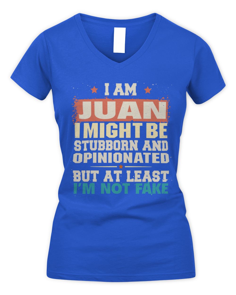 I Am Name I Might Be Stubborn and Opinionated Graphic T-Shirt JUAN M1-72 / Women's V-Neck T-Shirt / royal