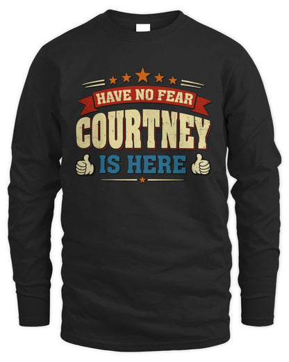 Have No Fear Your Name Is Here Cool Graphic T-Shirt COURTNEY M1-71 / Men's Long Sleeved T-Shirt / black