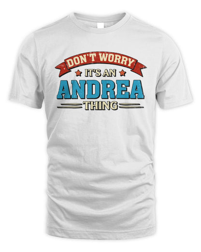 Don't Worry It's a Your Name Thing Funny Retro T-Shirt ANDREA M1-57 / Unisex Standard T-Shirt / white