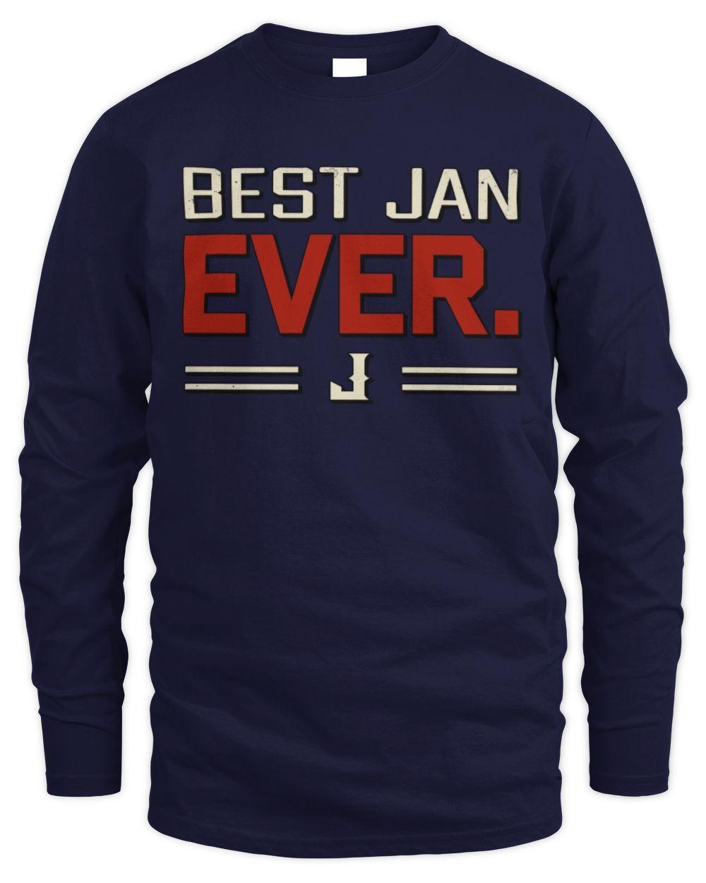 Best Your Name Ever Cool Shirt JAN M1-58 / Men's Long Sleeved T-Shirt / navy