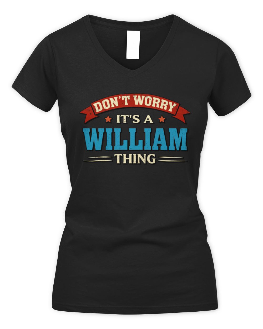 Don't Worry It's a Your Name Thing Funny Retro T-Shirt WILLIAM M1-57 / Women's V-Neck T-Shirt / black