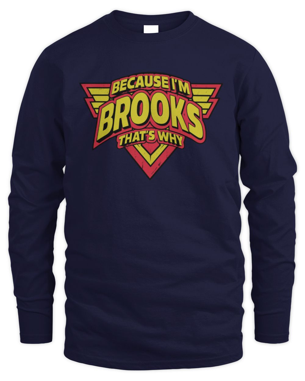 Because I'm Name That's Why Red and Yellow Logo Graphic T-Shirt BROOKS M1-75 / Men's Long Sleeved T-Shirt / navy
