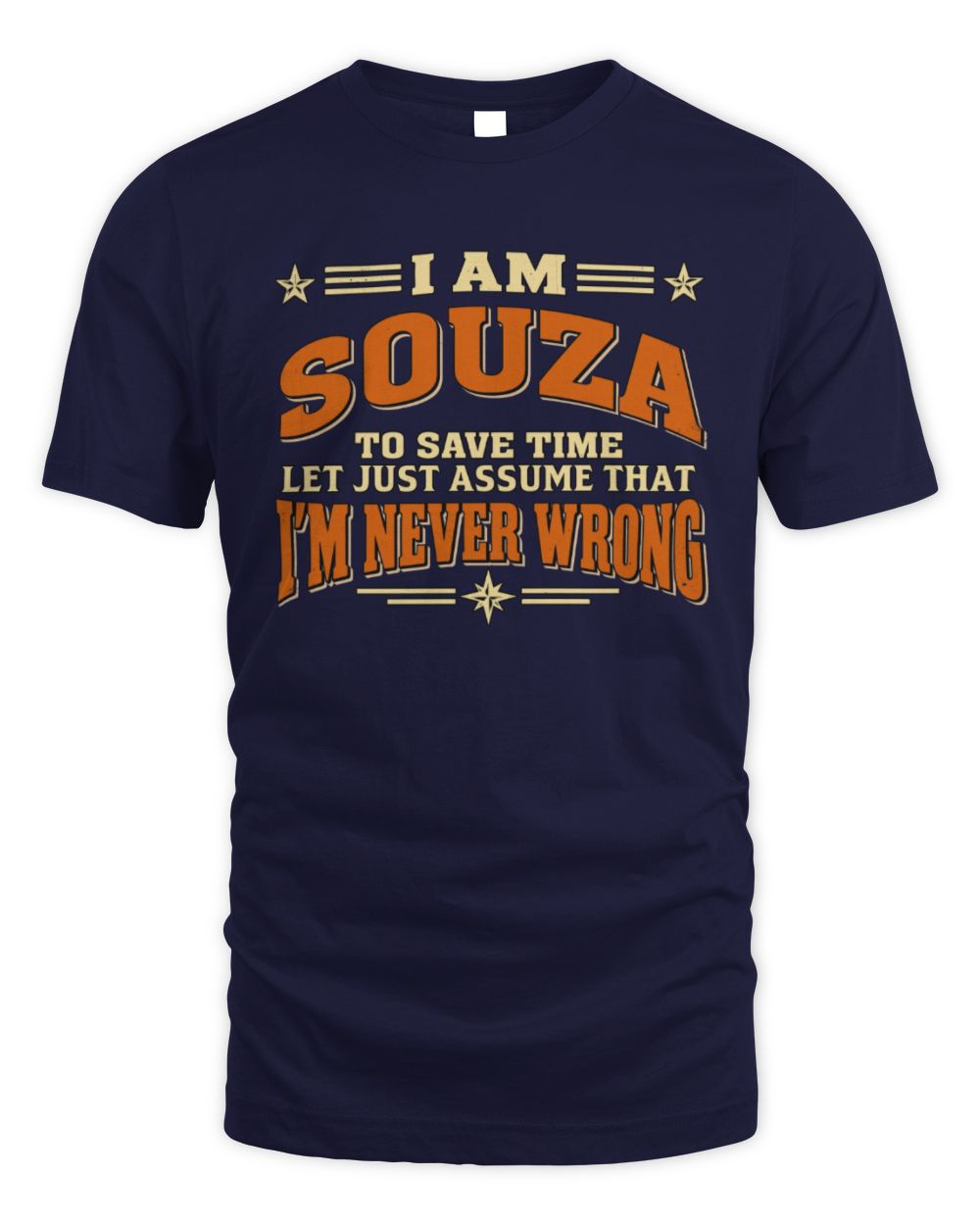 I'm Name Let's Just Assume I'm Never Wrong Retro Shirt SOUZA M1-64 / Unisex Standard T-Shirt / navy