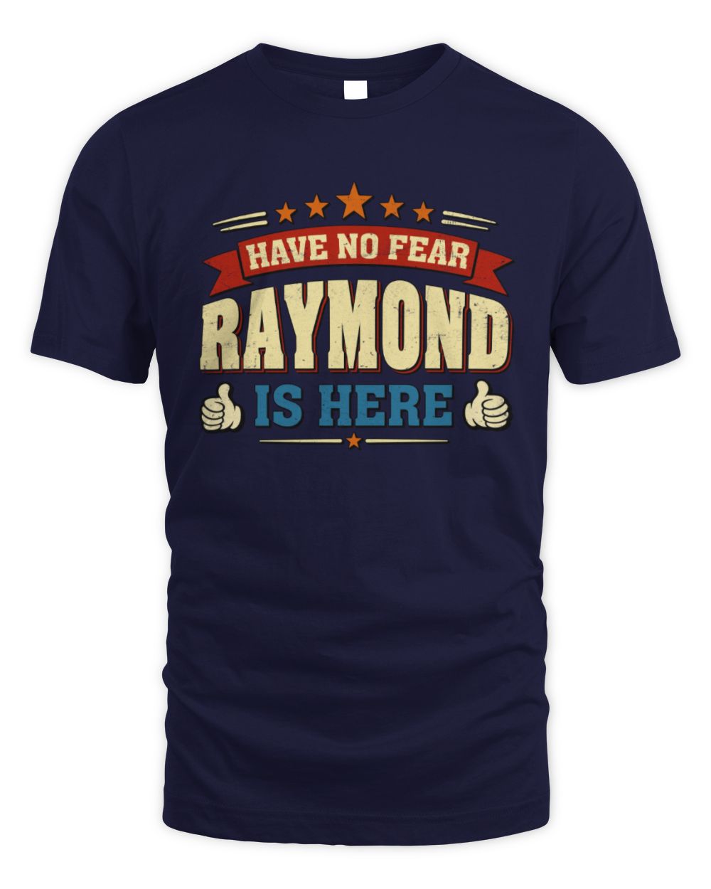 Have No Fear Your Name Is Here Cool Graphic T-Shirt RAYMOND M1-71 / Unisex Standard T-Shirt / navy
