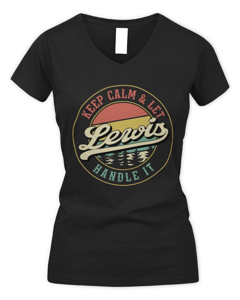 Keep Calm Let Your Name Handle It Retro T-Shirt LEWIS M1-54 / Women's V-Neck T-Shirt / black