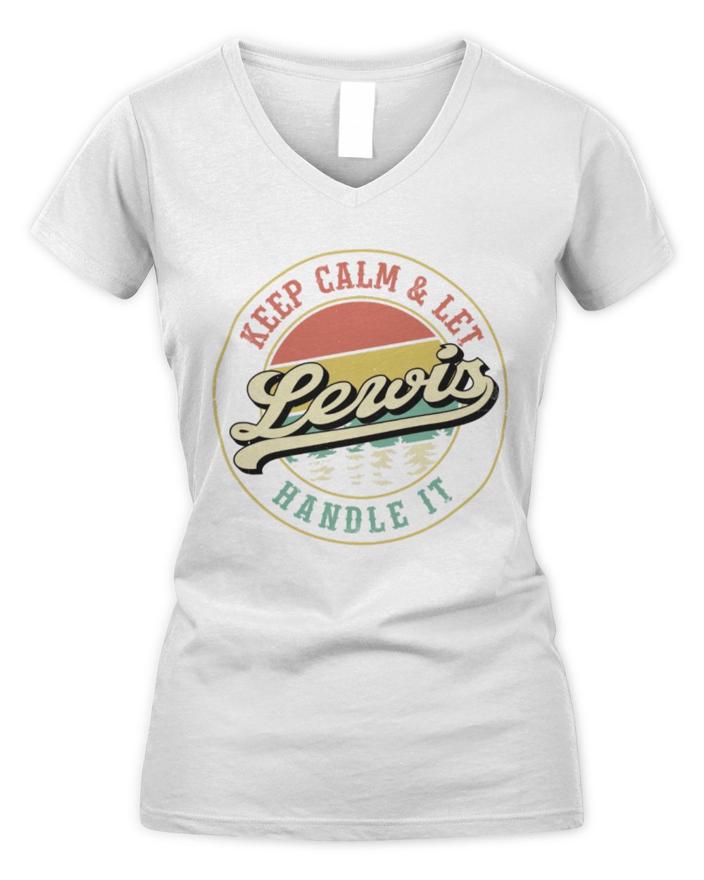 Keep Calm Let Your Name Handle It Retro T-Shirt LEWIS M1-54 / Women's V-Neck T-Shirt / white