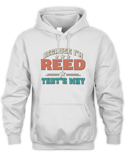 Because I'm Name That's Why Personalized Retro Shirt REED-49 / Unisex Hoodie / white